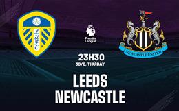 Leeds vs Newcastle (23:30 on August 30): trying to escape pressure at Elland Road
