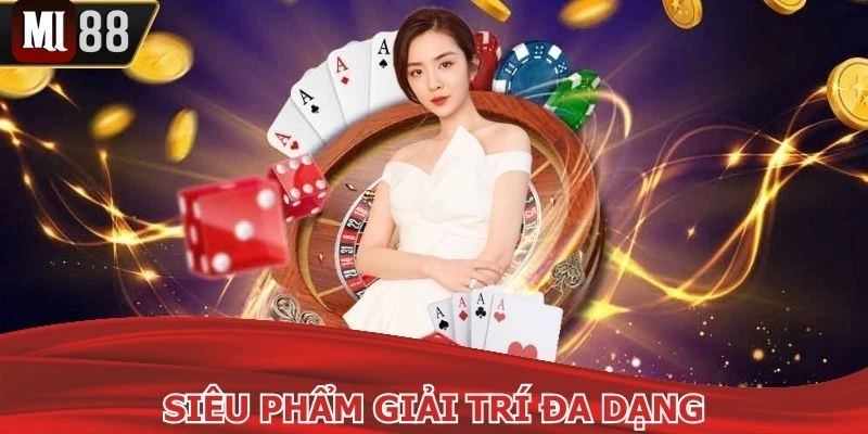 Đa dạng các chuyên mục giải trí siêu đẳng cấp