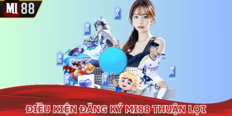 Điều khoản đăng ký Mi88 tạo nên sân chơi minh bạch