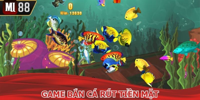 Game Bắn Cá Rút Tiền Mặt