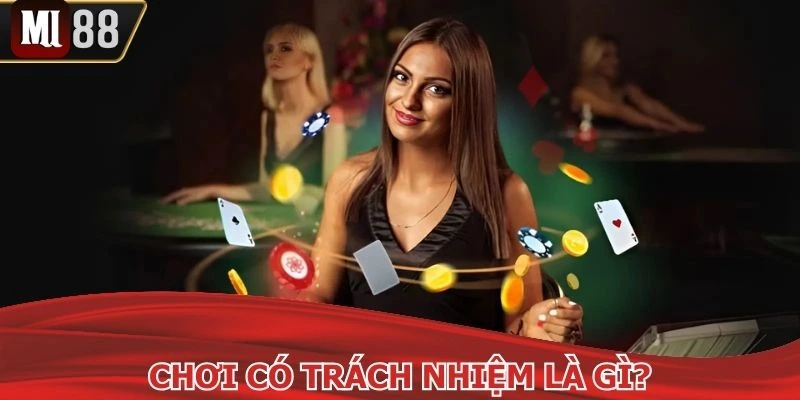 Giới thiệu vài nét về việc chơi có trách nhiệm tại nhà cái