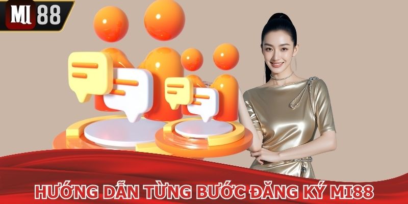 Hướng dẫn đăng ký Mi88 với các thao tác dễ hiểu