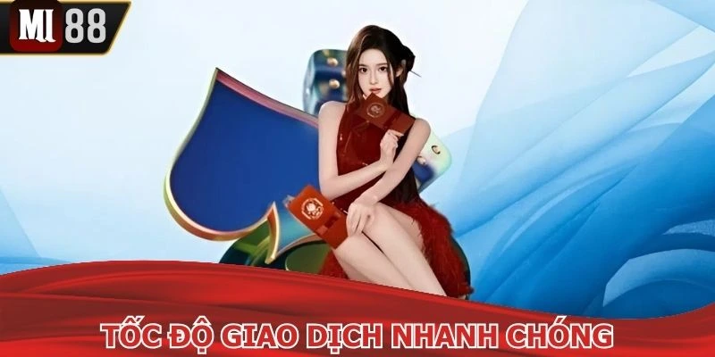 Thời gian hệ thống xử lý các giao dịch cực kỳ nhanh chóng